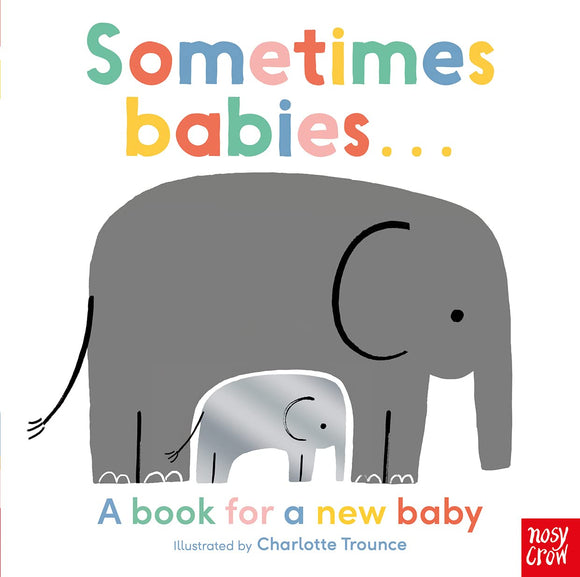 Sometimes Babies: A book for a new baby