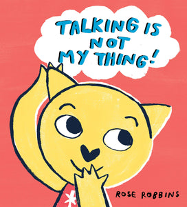 Talking is Not My Thing